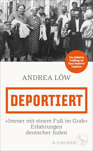 Deportiert - Andrea Löw - Books - S. FISCHER - 9783103975420 - March 27, 2024