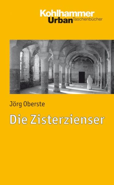 Cover for Jorg Oberste · Die Zisterzienser (Urban-taschenbucher) (German Edition) (Paperback Book) [German edition] (2014)