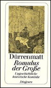 Romulus Der Grosse: Eine Ungeschichtliche Historische Komodie in Vier Akten - Friedrich Durrenmatt - Livros - Diogenes Verlag AG,Switzerland - 9783257230420 - 1 de setembro de 1998