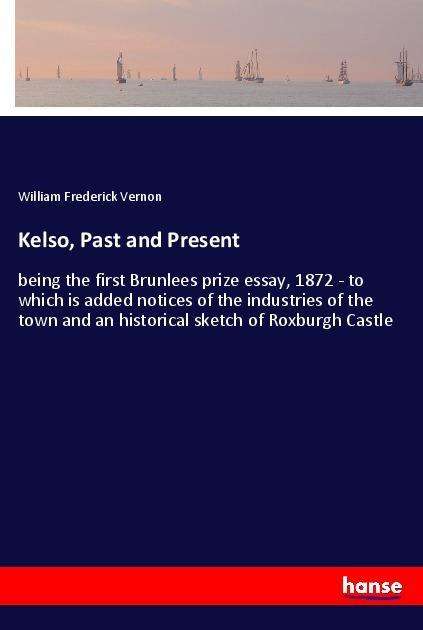 Cover for Vernon · Kelso, Past and Present (Book)