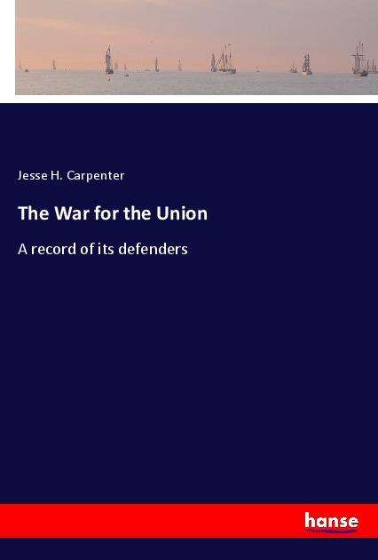 Cover for Carpenter · The War for the Union (Book)