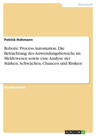 Cover for Hohmann · Robotic Process Automation. Die (Bog)
