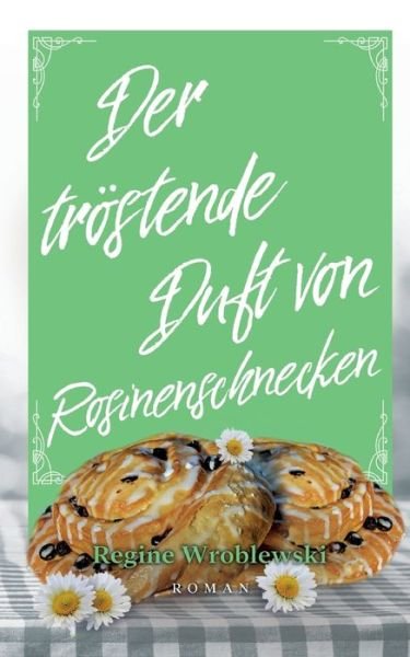 Cover for Wroblewski · Der tröstende Duft von Rosin (Book) (2020)