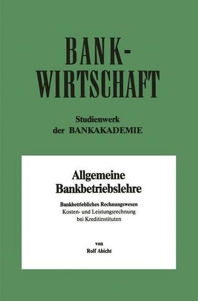 Cover for Rolf Abicht · Bankbetriebliches Rechnungswesen: Kosten- Und Leistungsrechnung Bei Kreditinstituten (Paperback Book) [1982 edition] (1982)