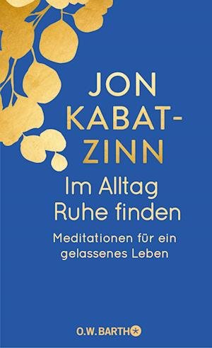 Jon Kabat-Zinn · Im Alltag Ruhe finden (Buch) (2024)
