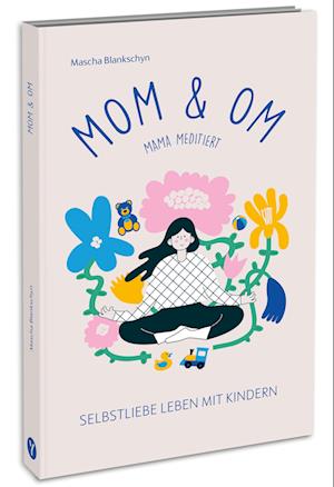 Cover for Mascha Blankschyn · Mom &amp; Om - Mama Meditiert (Book)