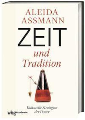 Cover for Aleida Assmann · Zeit und Tradition (Paperback Book) (2022)