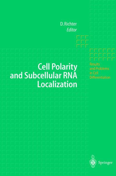 Cover for D Richter · Cell Polarity and Subcellular RNA Localization - Results and Problems in Cell Differentiation (Hardcover Book) [2001 edition] (2001)