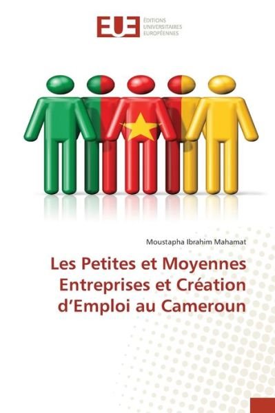 Cover for Moustapha Ibrahim Mahamat · Les Petites et Moyennes Entreprises et Creation d'Emploi au Cameroun (Taschenbuch) (2021)