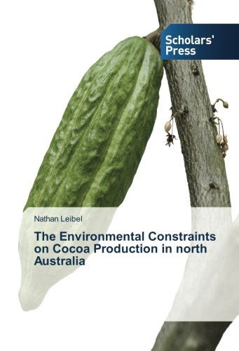 Cover for Nathan Leibel · The Environmental Constraints on Cocoa Production in North Australia (Paperback Book) (2014)