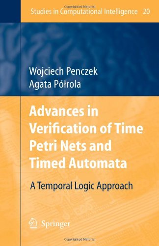 Cover for Wojciech Penczek · Advances in Verification of Time Petri Nets and Timed Automata: a Temporal Logic Approach - Studies in Computational Intelligence (Paperback Book) [1st Ed. Softcover of Orig. Ed. 2006 edition] (2010)