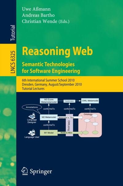 Cover for Uwe Assmann · Reasoning Web: 6th International Summer School 2010, Dresden, Germany, August 30 - September 3, 2010. Tutorial Lectures - Lecture Notes in Computer Science / Information Systems and Applications, Incl. Internet / Web, and Hci (Taschenbuch) (2010)