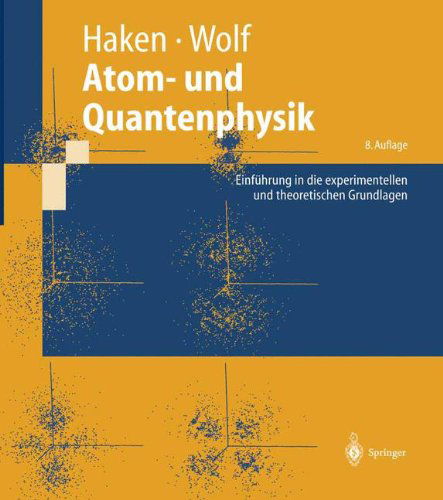 Cover for Hermann Haken · Atom- Und Quantenphysik: Einfuhrung in Die Experimentellen Und Theoretischen Grundlagen - Springer-Lehrbuch (Taschenbuch) [8th 8. Aufl. 2003. Softcover Reprint of the Origin edition] (2012)