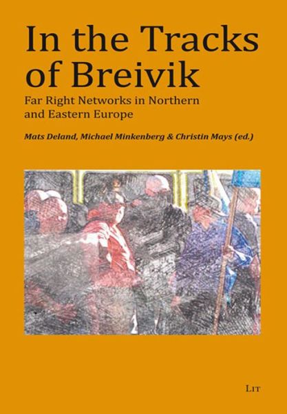 Cover for Mats Deland · In the Tracks of Breivik: Far Right Networks in Northern and Eastern Europe (Politik: Forschung Und Wissenschaft) (Paperback Book) (2014)