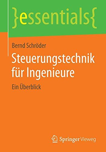 Cover for Bernd Schroder · Steuerungstechnik Fur Ingenieure: Ein UEberblick - Essentials (Taschenbuch) [2014 edition] (2014)