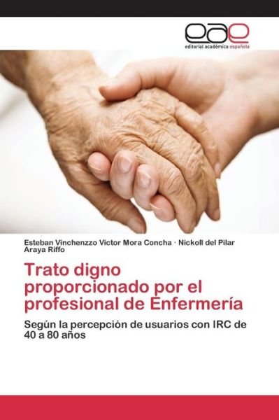 Cover for Mora Concha Esteban Vinchenzzo Victor · Trato Digno Proporcionado Por El Profesional De Enfermeria (Pocketbok) (2015)