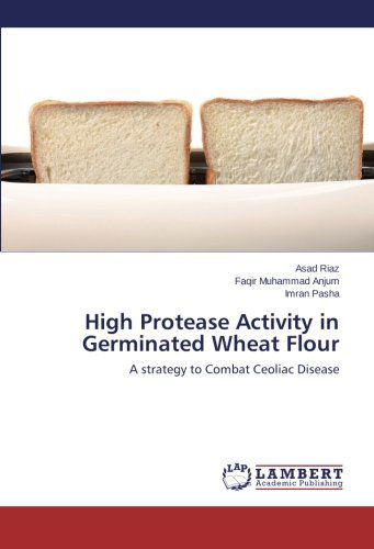 Cover for Imran Pasha · High Protease Activity in Germinated Wheat Flour: a Strategy to Combat Ceoliac Disease (Taschenbuch) (2013)