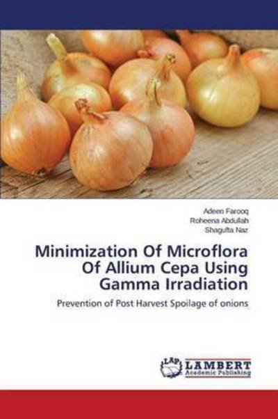 Cover for Naz Shagufta · Minimization of Microflora of Allium Cepa Using Gamma Irradiation (Taschenbuch) (2015)