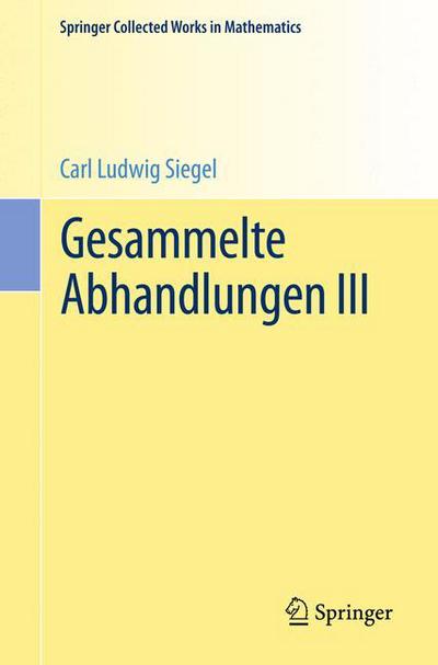 Cover for Carl Ludwig Siegel · Gesammelte Abhandlungen - Springer Collected Works in Mathematics (Paperback Book) [1979, Reprint 2015 of the 1979 edition] (2015)