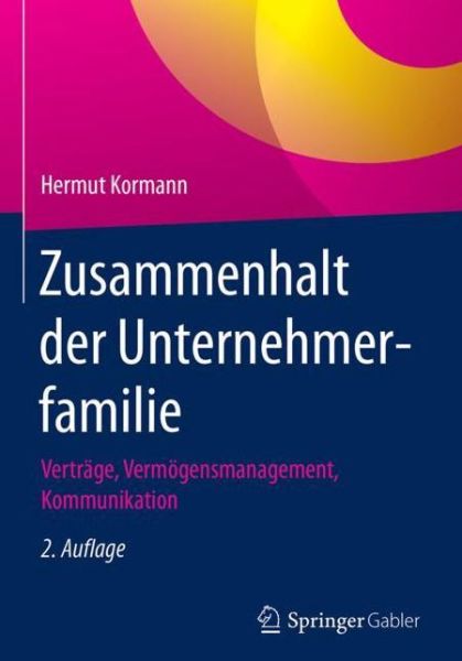 Zusammenhalt der Unternehmerfamilie - Hermut Kormann - Books - Springer Berlin Heidelberg - 9783662559420 - February 23, 2018