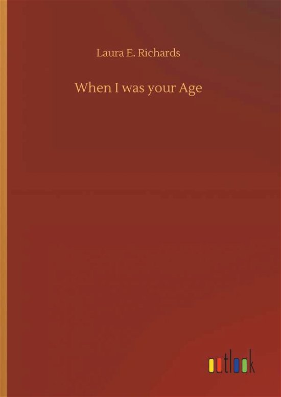 Cover for Richards · When I was your Age (Book) (2018)