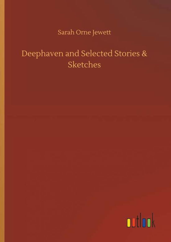 Cover for Jewett · Deephaven and Selected Stories &amp; (Book) (2018)