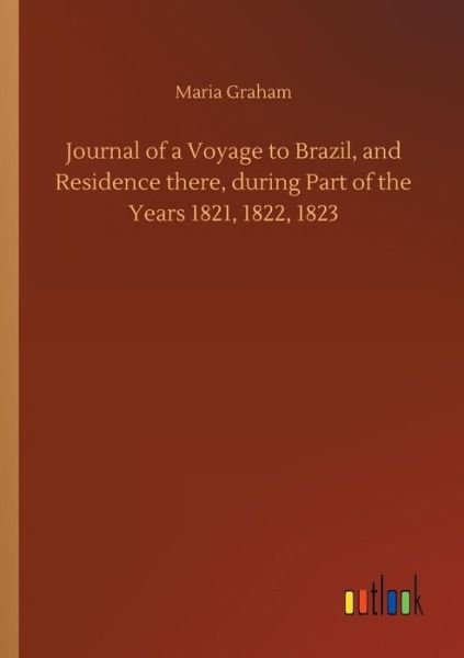 Journal of a Voyage to Brazil, a - Graham - Boeken -  - 9783734027420 - 20 september 2018