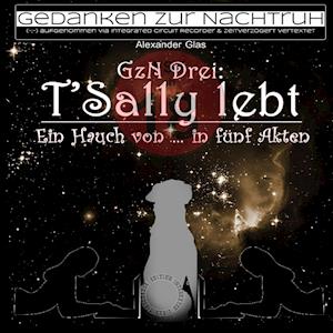 Cover for Alexander Glas · GzN Drei:  T'Sally lebt (Paperback Book) (2017)