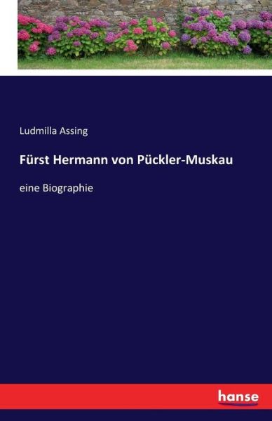 Cover for Ludmilla Assing · Furst Hermann von Puckler-Muskau: eine Biographie (Paperback Book) (2016)