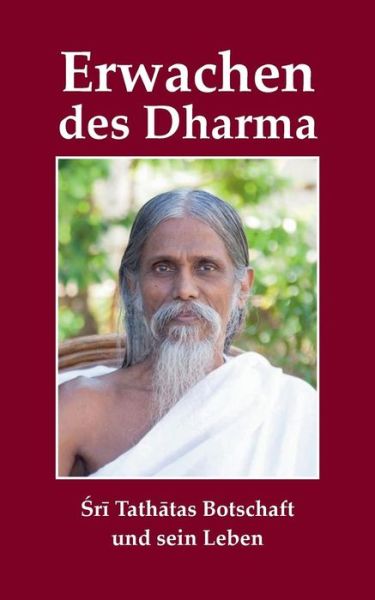 Cover for Erwachen des Dharma: Sri Tathatas Botschaft und sein Leben (Paperback Book) (2019)