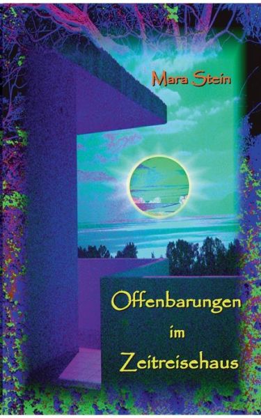 Cover for Mara Stein · Offenbarungen im Zeitreisehaus (Paperback Book) (2018)