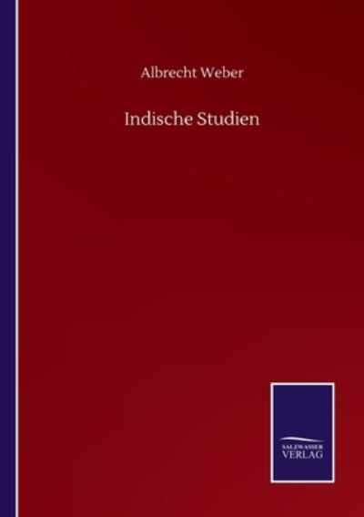 Cover for Albrecht Weber · Indische Studien (Paperback Book) (2020)