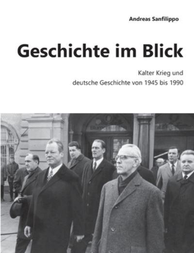 Cover for Andreas Sanfilippo · Geschichte im Blick: Kalter Krieg und deutsche Geschichte von 1945-1990 (Paperback Book) (2022)