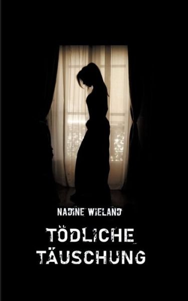 Cover for Wieland · Tödliche Täuschung (Book) (2020)