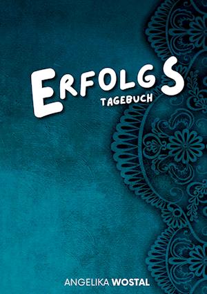 Cover for Angelika Wostal · Erfolgstagebuch (Hardcover Book) (2021)