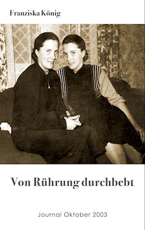 Von Rührung durchbebt - Franziska König - Books - BoD  Books on Demand - 9783755734420 - October 10, 2022