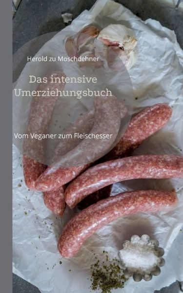 Cover for Herold Zu Moschdehner · Das intensive Umerziehungsbuch (Paperback Book) (2022)
