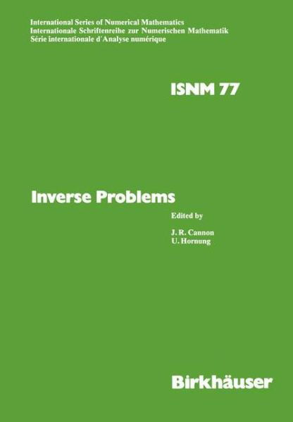 Cover for Cannon · Inverse Problems: Proceedings of the Conference held at the Mathematical Research Institute at Oberwolfach, Black Forest, May 18-24,1986 - International Series of Numerical Mathematics (Gebundenes Buch) [1986 edition] (1986)