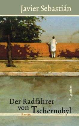 Der Radfahrer von Tschernobyl - Sebastían - Boeken -  - 9783803132420 - 