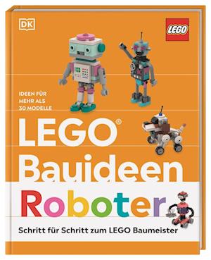 LEGO® Bauideen Roboter - Hannah Dolan - Books - DK Verlag Dorling Kindersley - 9783831050420 - January 31, 2025