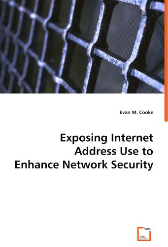 Cover for Evan M. Cooke · Exposing Internet Address Use to Enhance Network Security (Paperback Book) (2008)