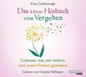 Cover for Kitty Guilsborough · Das Kleine Hör-buch Vom Vergeben (CD) (2022)