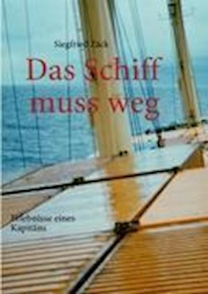 Cover for Zäck · Das Schiff muss weg (Book)