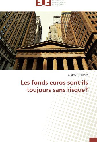 Cover for Audrey Bellanova · Les Fonds Euros Sont-ils Toujours Sans Risque? (Paperback Book) [French edition] (2018)