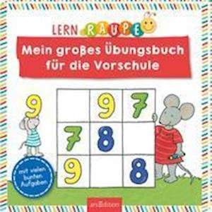 Cover for Corina Beurenmeister · Lernraupe - Mein großes Übungsbuch für die Vorschule (Taschenbuch) (2022)