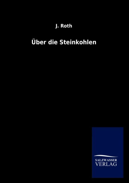 Cover for Roth, J, Pro · UEber die Steinkohlen (Paperback Book) [German edition] (2012)