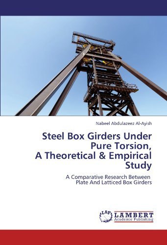 Cover for Nabeel Abdulazeez Al-ayish · Steel Box Girders Under Pure Torsion,  a Theoretical &amp; Empirical Study: a Comparative Research Between   Plate and Latticed Box Girders (Paperback Book) (2012)