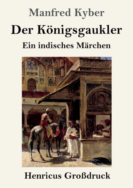 Cover for Manfred Kyber · Der Koenigsgaukler (Grossdruck) (Taschenbuch) (2021)