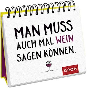 Cover for Groh Verlag · Man muss auch mal Wein sagen können. (Pocketbok) (2021)