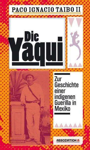 Cover for Taibo · Die Yaqui (Book)